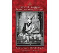 Khenpo Tsewang Dongyal Light of Fearless Indestructible Wisdom (Tascabile)
