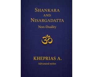 Kheprias A Adi Shankaracharya and Nisargadatta Maharaj From Duality (Tascabile)