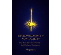 Kheprias A Neurophilosophy of Non-Duality (Tascabile)