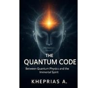 Kheprias A The Quantum Code (Tascabile)