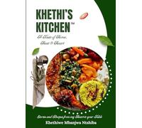 Khethi’s Kitchen: A Taste of Home, Heat & Heart