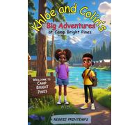 Khloe and Colin's Big Adventure at Camp Bright Pines: A Journey of Teamwork, Courage, and Discovery