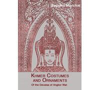 Khmer Costumes And Ornaments: of The Devatas Of Angkor Wat - Marchal Sappho