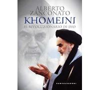 Khomeini. Il rivoluzionario di Dio