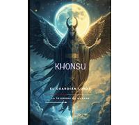 KHONSU: El Guardián Lunar del Tiempo y el Misterio