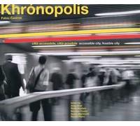 Khrónopolis. Città accessibile, città possibile-Khrónopolis. Accessible city, feasible city. Ediz. bilingue
