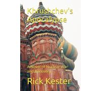 Khrushchev's Apocalypse: A Novel of Nuclear War and Recovery
