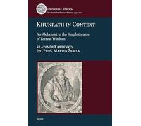 Khunrath in Context: An Alchemist in the Amphitheatre of Eternal Wisdom: 4