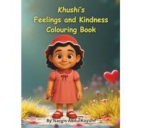 Khushi’s Feelings And Kindness Colouring Book: A Fun and Simple Way for Kids to Learn About Emotions, Caring, and Helping Others