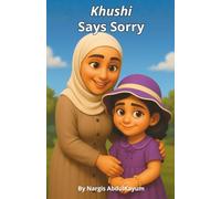 Khushi Says Sorry: A Simple and Heartfelt Story About Telling the Truth and Saying Sorry When We Make a Mistake