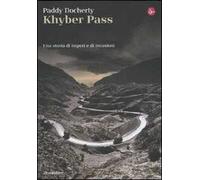 Khyber Pass. Una storia di imperi e invasioni