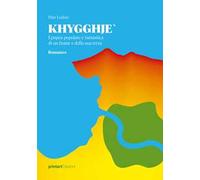 Khygghje'. Epopea popolare e fantastica di un fiume e della sua terra