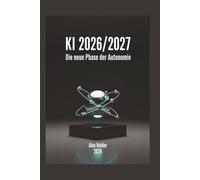 KI 2026/2027: Die neue Phase der Autonomie.