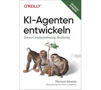 KI-Agenten entwickeln: Entwurf, Implementierung, Monitoring