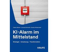 KI-Alarm im Mittelstand: Strategie - Umsetzung - Transformation