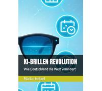 KI-BRILLEN REVOLUTION: Wie Deutschland die Welt verändert