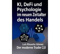KI, DeFi und Psychologie im neuen Zeitalter des Handels: Der moderne Trader 2.0