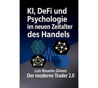 KI, DeFi und Psychologie im neuen Zeitalter des Handels: Der moderne Trader 2.0