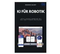 KI für Robotik: Intelligente Roboter mit ROS und Python erstellen