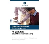 KI-gestützte Brustkrebserkennung: Künstliche Intelligenz revolutioniert die Diagnose und Behandlung von Brustkrebs