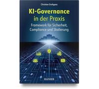 KI-Governance in der Praxis: Framework für Sicherheit, Compliance und Skalierung