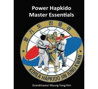 Ki H Kim Myung Yong Kim Power Hapkido Master Essentials (Tascabile)