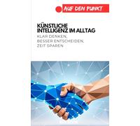 KI im Alltag: Klar denken, besser entscheiden, Zeit sparen