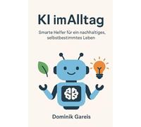 KI im Alltag: Smarter Helfer für ein nachhaltiges, selbstbestimmtes Leben