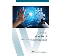 KI im Beruf: Warum Sie nicht ersetzt werden, wenn Sie richtig mit der KI arbeiten