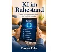 KI im Ruhestand: Ein einfacher Leitfaden, um das Leben sicherer, gesünder und vernetzter zu gestalten