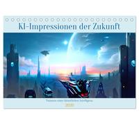 KI-Impressionen der Zukunft (Tischkalender 2026 DIN A5 quer), CALVENDO Monatskalender: Wie stellt siche eine künstliche Intelligenz die Zukunft vor?