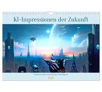KI-Impressionen der Zukunft (Wandkalender 2026 DIN A4 quer), CALVENDO Monatskalender: Wie stellt siche eine künstliche Intelligenz die Zukunft vor?