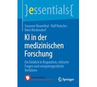 KI in der medizinischen Forschung: Ein Einblick in Regulation, ethische Fragen und computergestützte Verfahren