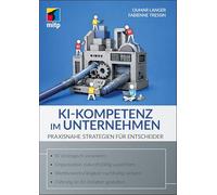 KI-Kompetenz aufbauen im Unternehmen: Praxisnahe Strategien für Entscheider