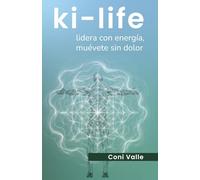 KI-LIFE LIDERA CON ENERGÍA, MUÉVETE SIN DOLOR: Para personas que viven con dolor, sostienen a otros sin descanso y sienten cómo su cuerpo les está pasando la factura.