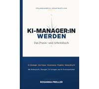 KI-Manager:in werden: KI-Strategie, Use Cases und Governance im Unternehmen umsetzen