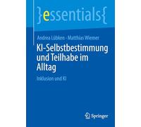 KI-Selbstbestimmung und Teilhabe im Alltag: Inklusion und KI
