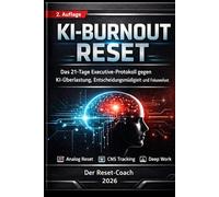 KI-Stress & Überlastung Protokoll: 21-Tage Arbeitsbuch für strukturierte Selbstanalyse: Mit strukturierten Tagesprotokollen, Analyse-Seiten & Vorlagen zur Reduktion von Technostress