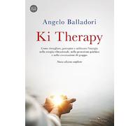 Ki therapy. Come risvegliare, percepire e utilizzare l’energia nella terapia vibrazionale, nella protezione psichica e nella co-creazione di gruppo. Nuova ediz. Con videocorso
