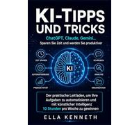 KI-TIPPS UND TRICKS: ChatGPT, Claude, Gemini… Sparen Sie Zeit und werden Sie produktiver