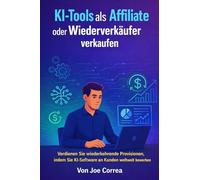 KI-Tools als Affiliate oder Wiederverkäufer verkaufen: Verdienen Sie wiederkehrende Provisionen, indem Sie KI-Software an Kunden weltweit bewerben: 9
