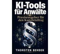 KI-Tools für Anwälte: Praxisratgeber für den Kanzleialltag