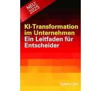 KI-Transformation im Unternehmen: Ein Leitfaden für Entscheider