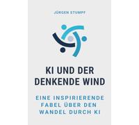 KI und der denkende Wind: Eine inspirierende Fabel über den Wandel durch KI