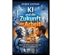 KI und die Zukunft der Arbeit: Warum der Mensch nicht ersetzt wird - und was er stattdessen tut