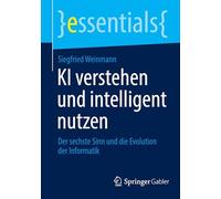 KI verstehen und intelligent nutzen: Der sechste Sinn und die Evolution der Informatik