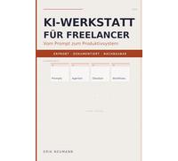 KI-Werkstatt für Freelancer: Vom Prompt zum Produktivsystem