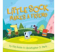 Kia Heise Christopher D Park Little Sock Makes a Friend (Copertina rigida)