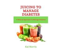 Kia Norris Juicing to Manage Diabetes (Tascabile)