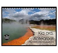 Kia ora, Aotearoa - Wunderbares Neuseeland (Tischkalender 2026 DIN A5 quer), CALVENDO Monatskalender: Neuseeland - Mittelerde - das schönste Ende der Welt!